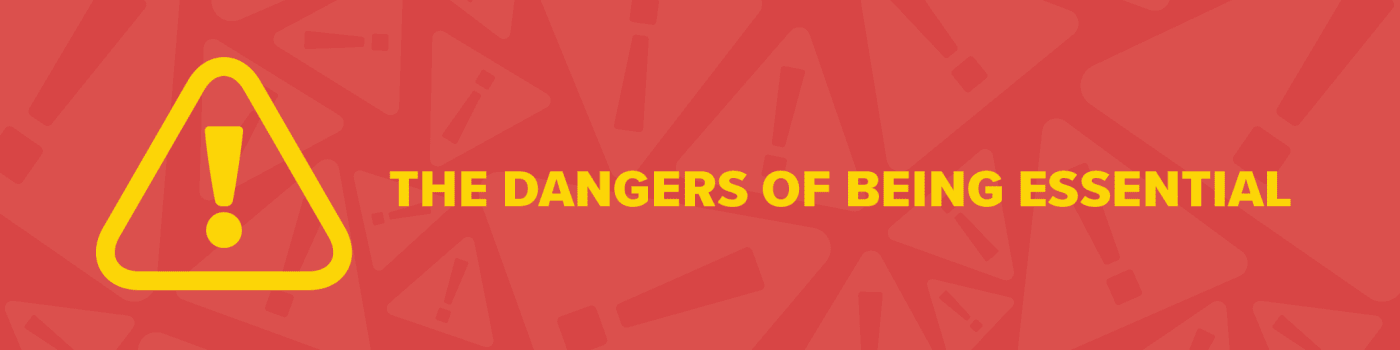 The dangers of being essential