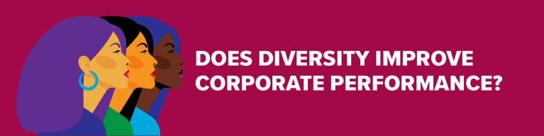 Does Diversity Improve Corporate Performance?