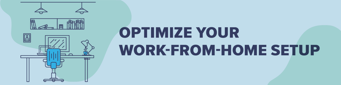 Optimize Your Work-from-Home Setup
